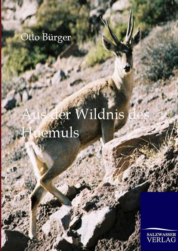Aus der Wildnis des Huemuls