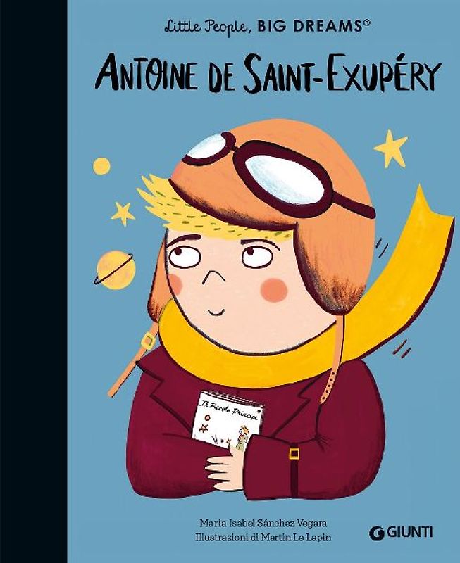 Antoine de Saint-Exupèry. Little people big dreams