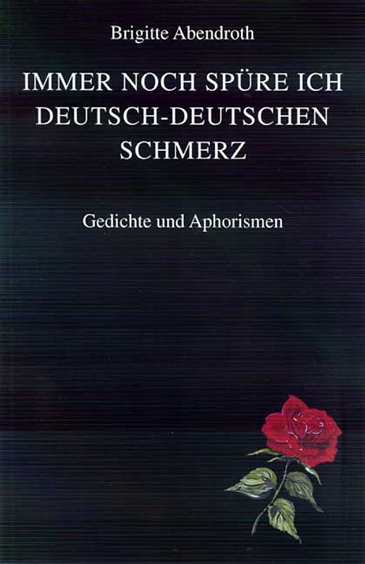 Immer noch spüre ich deutsch-deutschen Schmerz