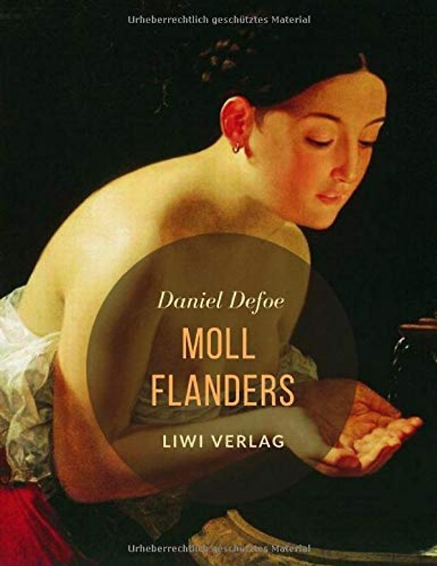 Moll Flanders: Vollständige Neuausgabe, übersetzt von Joseph Grabisch