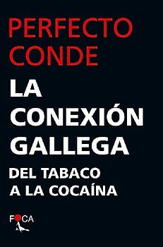 La conexión gallega : del tabaco a la cocaína