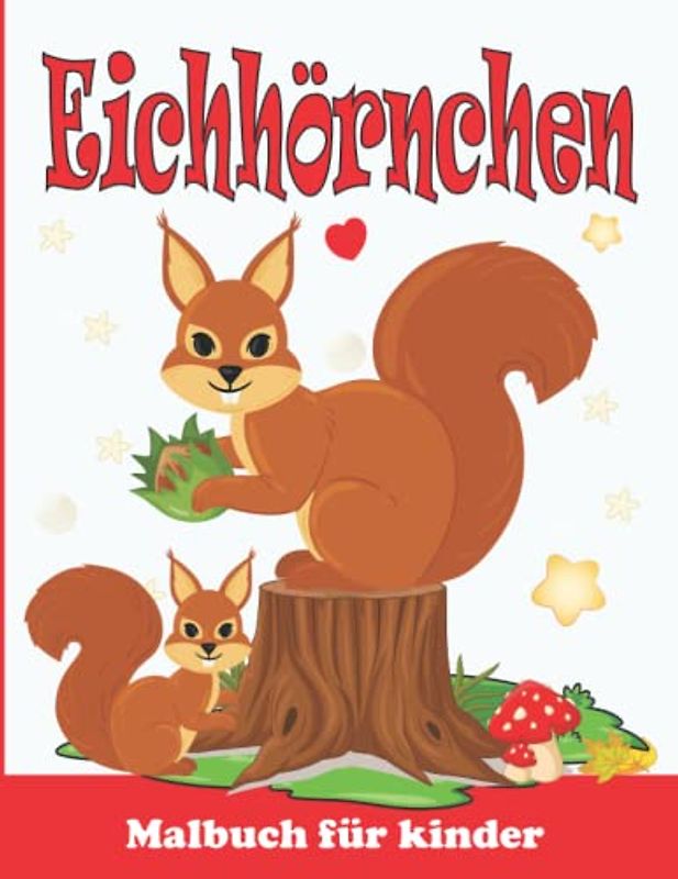 Eichhörnchen Malbuch für Kinder: Eichhörnchen Malvorlagen für Jungen und Mädchen
