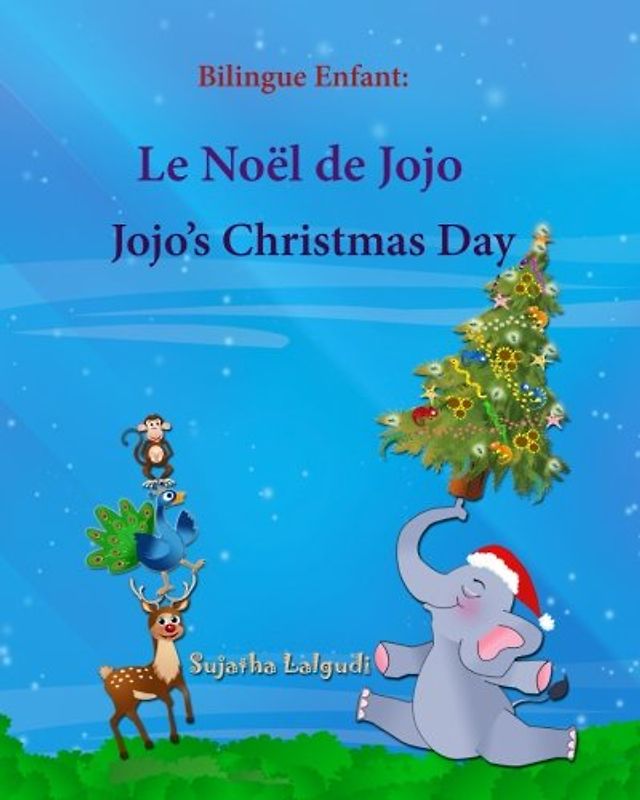 Bilingue Enfant: Jojo's Christmas day. Le Noel de Jojo: Un livre d'images pour les enfants (Edition bilingue français-anglais),Livre bilingues anglais ... pour les enfants: Jojo Series, Band 25)