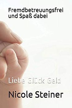 Fremdbetreuungsfrei und Spaß dabei: Nicole Steiner