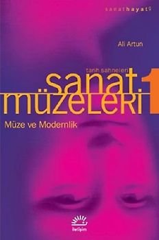 Sanat Müzeleri 1 - Müze ve Modernlik