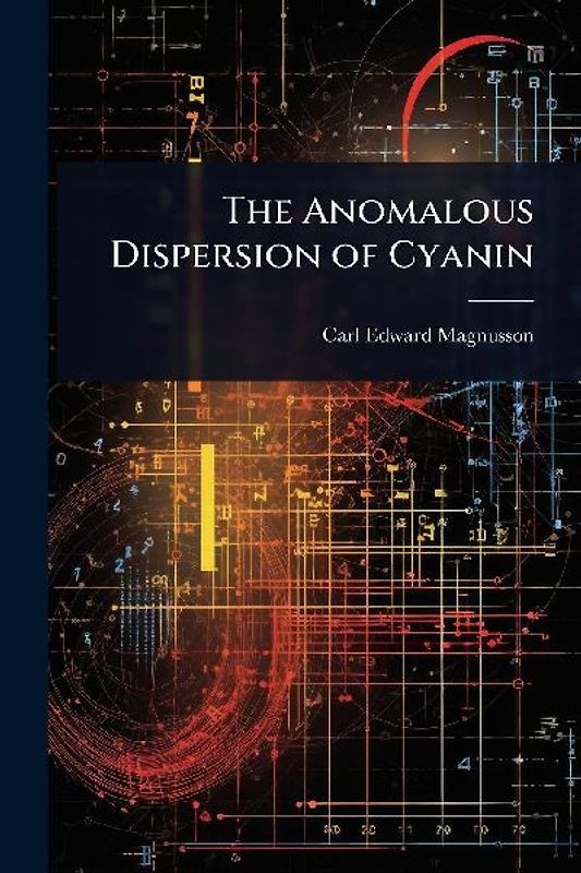 The Anomalous Dispersion of Cyanin