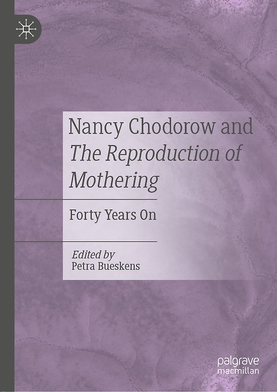 Nancy Chodorow and The Reproduction of Mothering