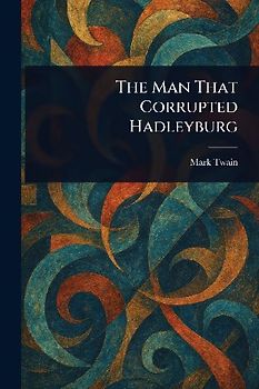 The Man That Corrupted Hadleyburg