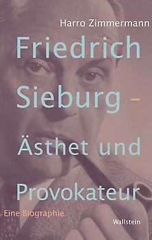 Friedrich Sieburg – Ästhet und Provokateur