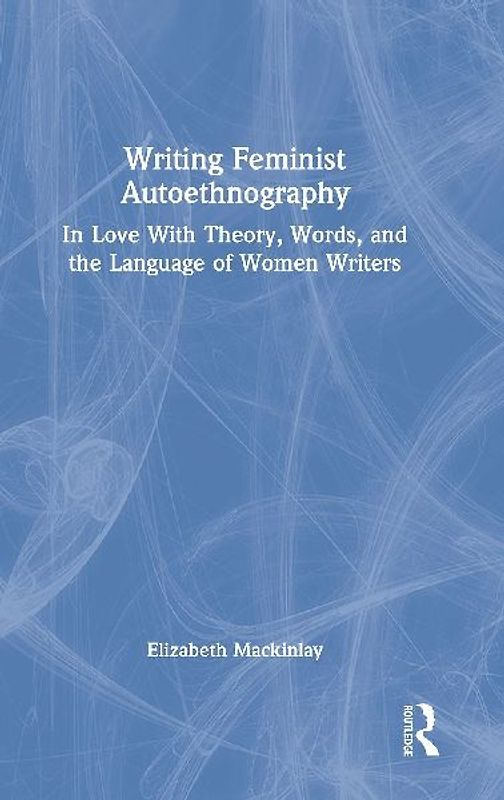 Writing Feminist Autoethnography