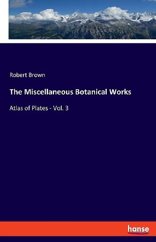 The Miscellaneous Botanical Works