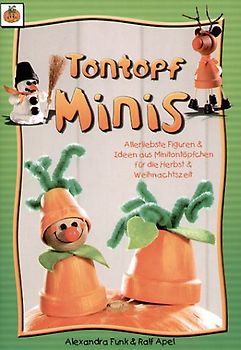 Tontopf Minis. Allerliebste Figuren & Ideen aus Minitontöpfchen für die Herbst & Halloweenzeit