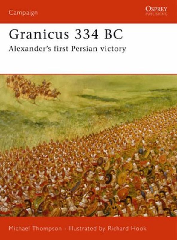 Granicus 334BC: Alexander's First Persian Victory (Campaign) - Michael Thompson