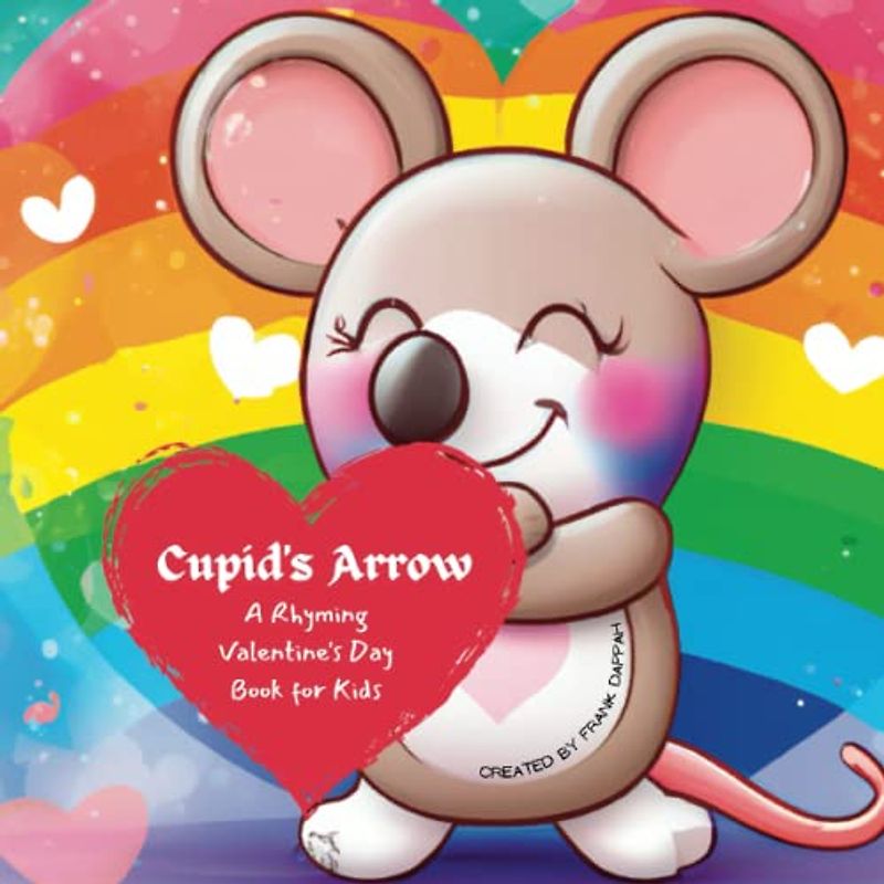 Cupid's Arrow: A Rhyming Valentine's Day Book for Kids!