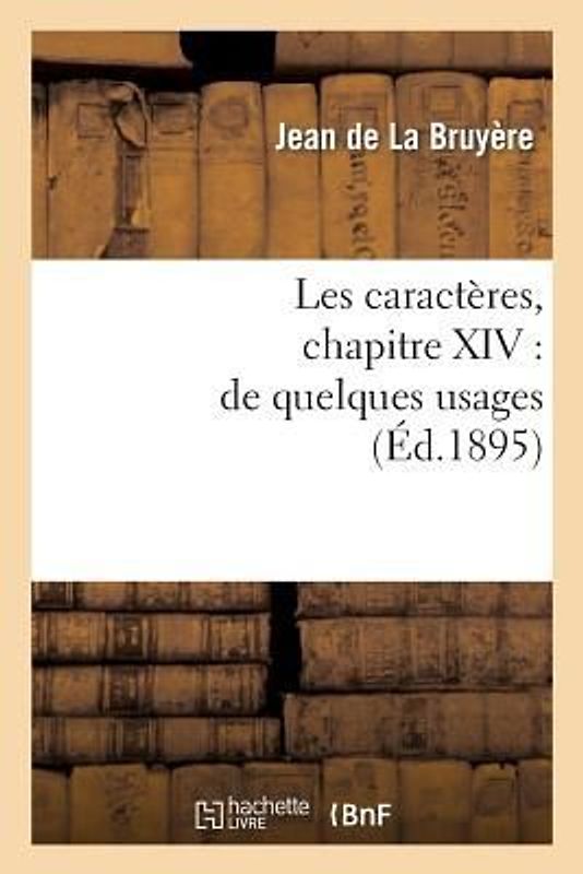 Les Caractères, Chapitre XIV: de Quelques Usages