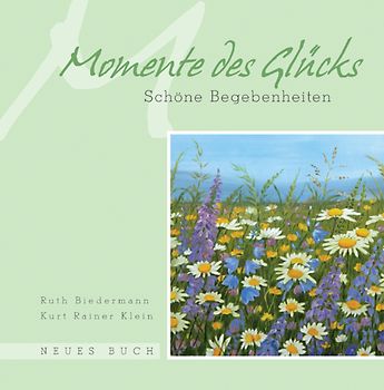 Momente des Glücks. Schöne Begebenheiten
