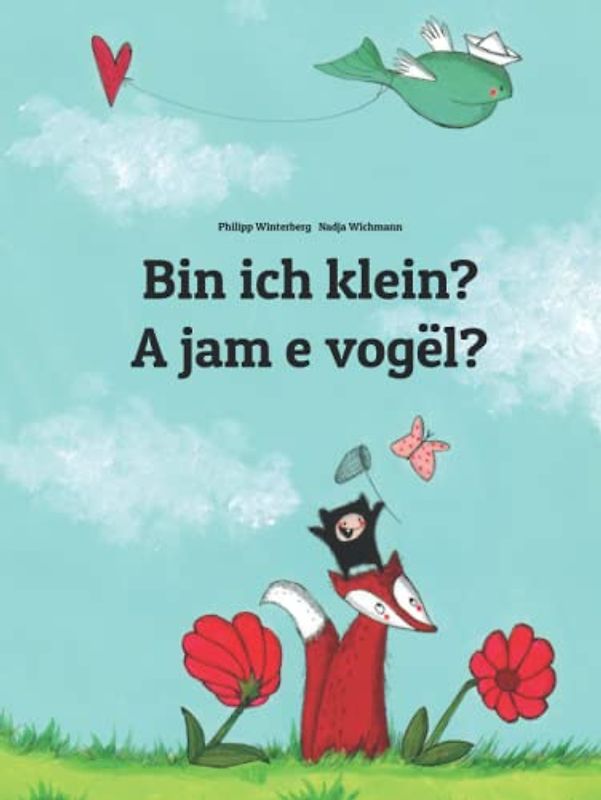 Bin ich klein? A jam e vogël?: Zweisprachiges Bilderbuch Deutsch-Albanisch (zweisprachig/bilingual)