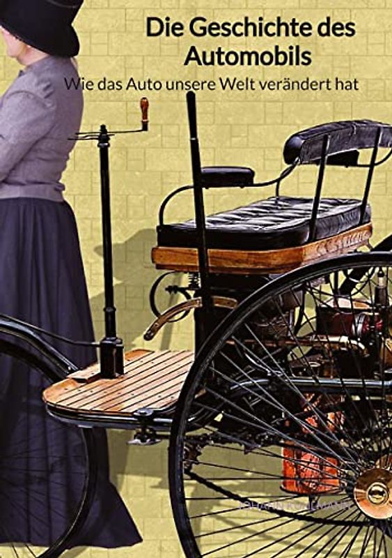Die Geschichte des Automobils - Wie das Auto unsere Welt verändert hat