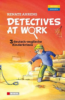 Detectives at Work. Drei deutsch-englische Kinderkrimis