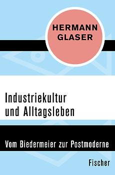 Industriekultur und Alltagsleben