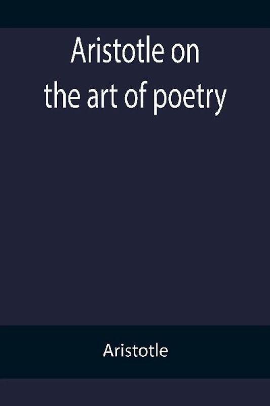 Aristotle on the art of poetry