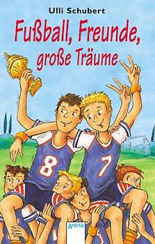 Fussball, Freunde, grosse Träume