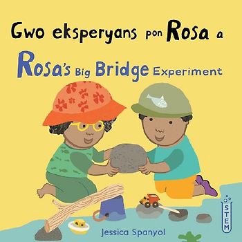 Gwo Eksperyans Pon Rosa a / Rosa's Big Bridge Experiment (Haitian Creole Bilingual Edition)