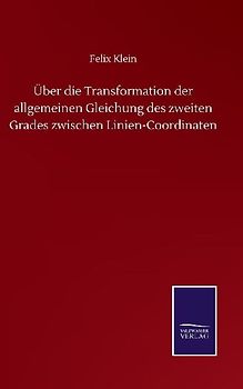 Über die Transformation der allgemeinen Gleichung des zweiten Grades zwischen Linien-Coordinaten