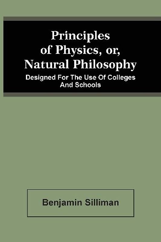 Principles Of Physics, Or, Natural Philosophy