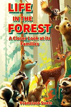 Life in the Forest: A Closer Look at its Families