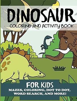 Dinosaur Coloring and Activity Book for Kids