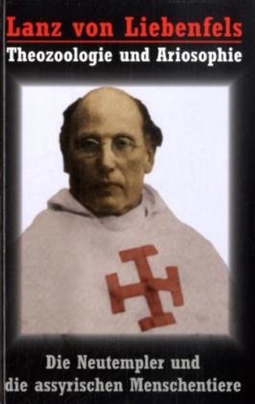 Lanz von Liebenfels - Die Neutempler und die assyrischen Menschentiere - Theozoologie und Ariosophie