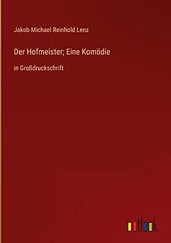Der Hofmeister; Eine Komödie: in Großdruckschrift