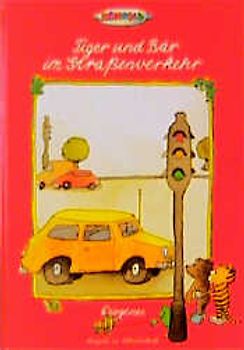 Tiger und Bär im Strassenverkehr. Die Geschichte, wie der kleine Tiger und der kleine Bär einmal in die Stadt gingen. Schreibschriftausgabe