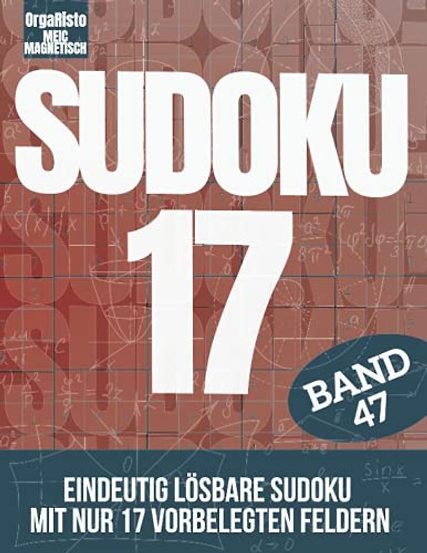 Sudoku 17 Band 47: Sudoku für Profis und Anspruchsvolle | Eindeutig lösbare Sudoku mit nur 17! Vorgefüllten Felder | Über 700 Harte Nüsse für Experten ... ist voll mit sehr schweren Sudokurätsel