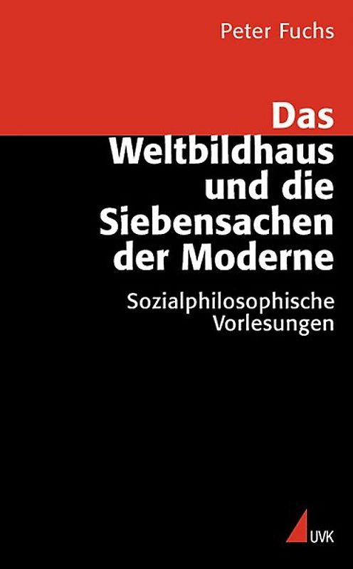 Das Weltbildhaus und die Siebensachen der Moderne