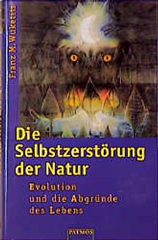 Die Selbstzerstörung der Natur