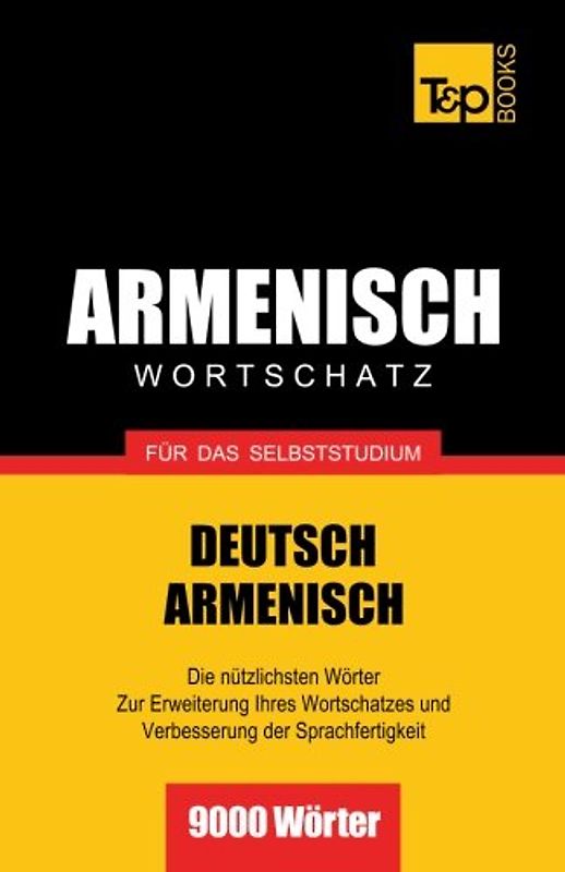 Armenischer Wortschatz für das Selbststudium - 9000 Wörter - Taranov, Andrey