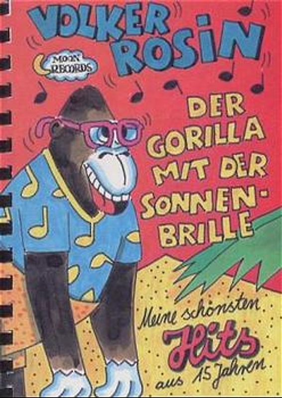 Der Gorilla mit der Sonnenbrille. Die schönsten Hits von Volker Rosin. Liederbuch