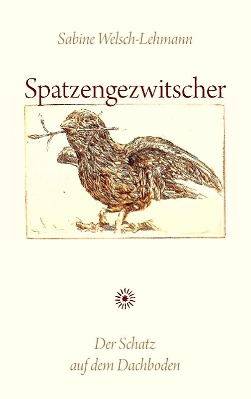 Spatzengezwitscher. Der Schatz auf dem Dachboden