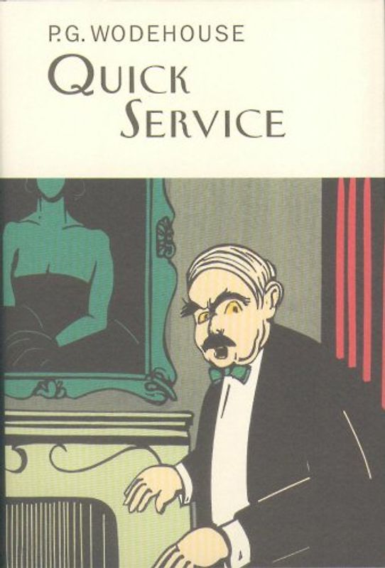 Quick Service (Everyman Wodehouse) - P G Wodehouse