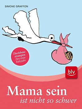 Mama sein ist nicht so schwer