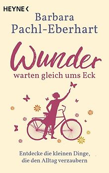 Wunder warten gleich ums Eck