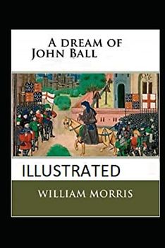 A Dream of John Ball Illustrated