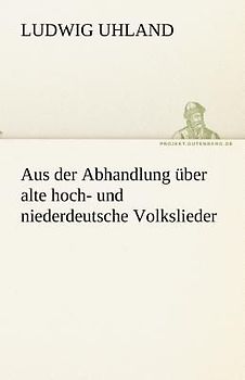 Aus der Abhandlung über alte hoch- und niederdeutsche Volkslieder