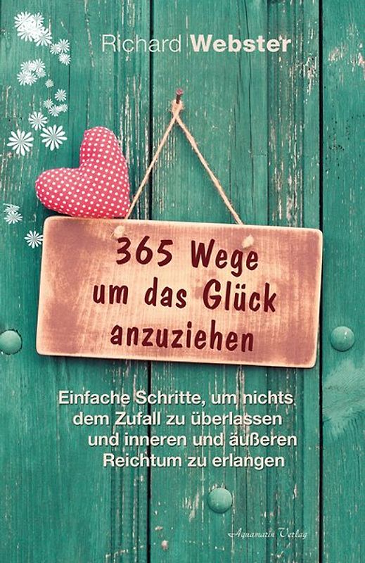 365 Wege um das Glück anzuziehen