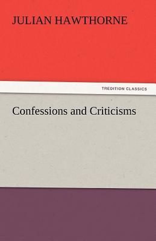 Confessions and Criticisms
