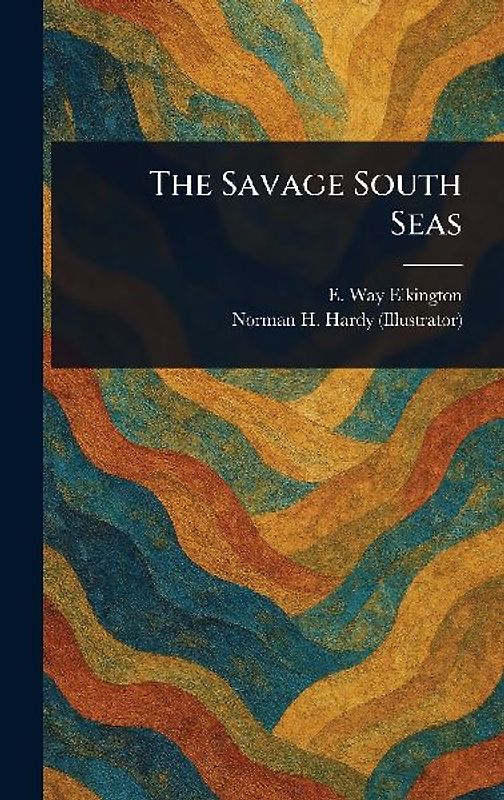 The Savage South Seas