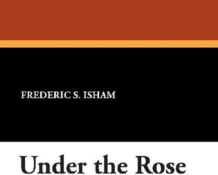 Under the Rose