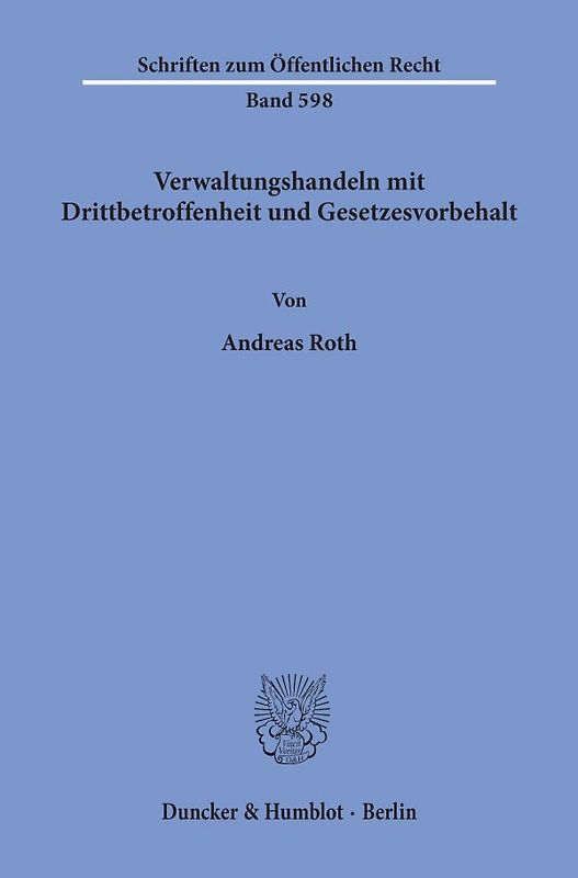 Verwaltungshandeln mit Drittbetroffenheit und Gesetzesvorbehalt.